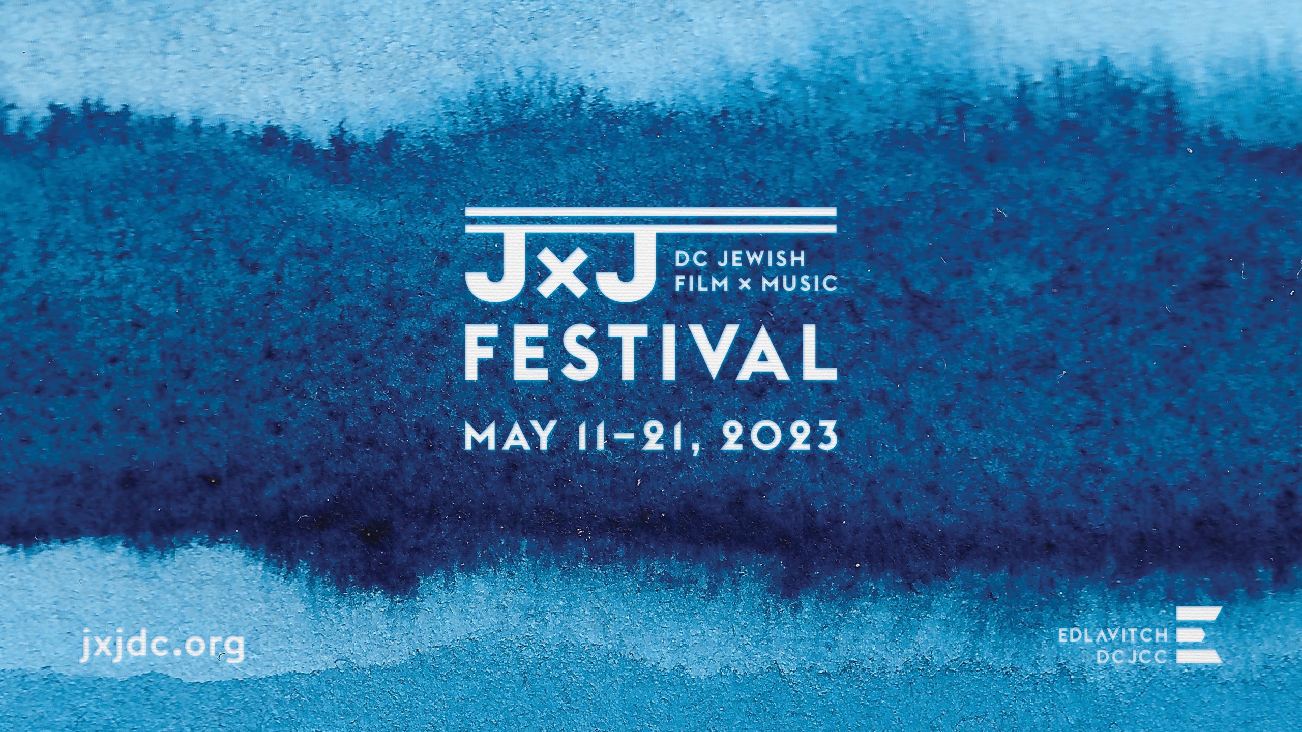 Blue watercolor background. Text: JxJ DC Jewish Film and Music Festival; May 11-21, 2023